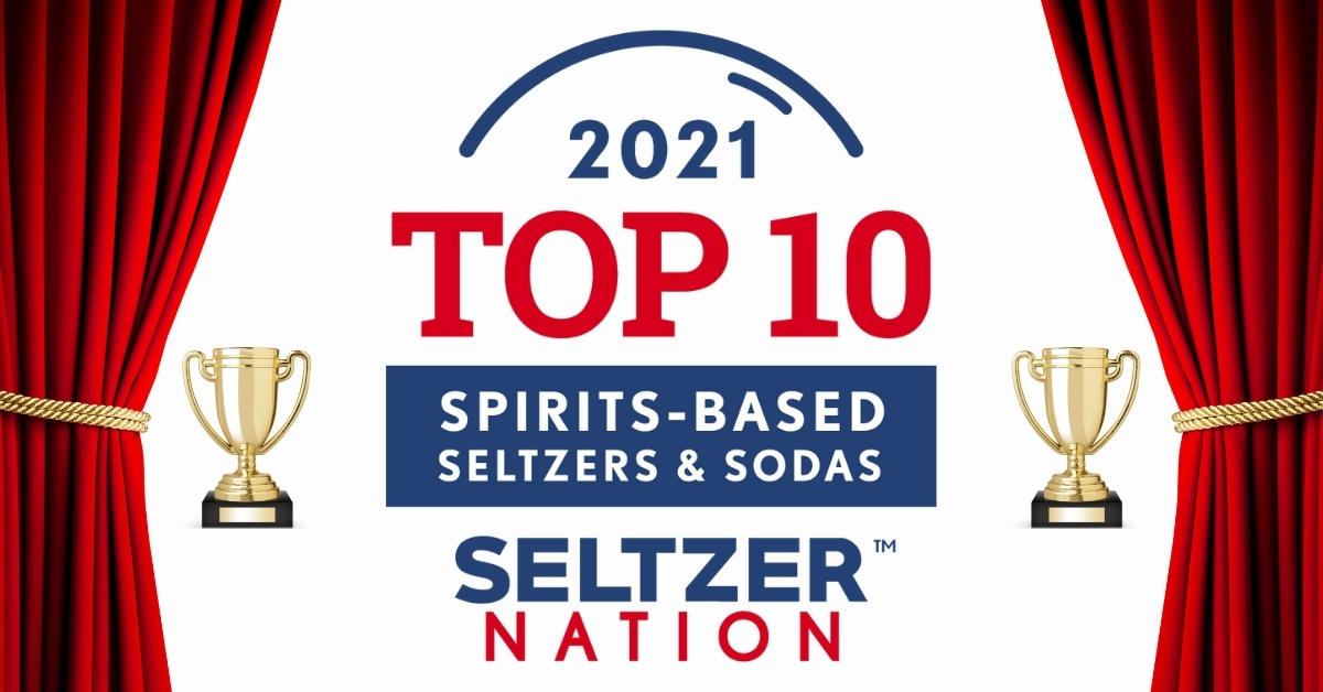 The Top 10 Hard Seltzers & Sodas Of 2021 SpiritsBased